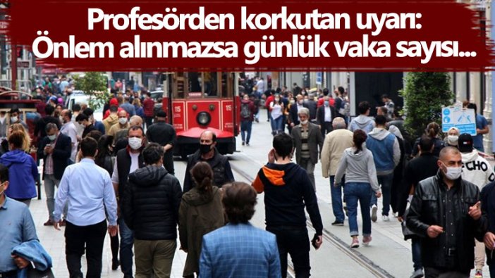 Prof. Dr. Bülent Ertuğrul'dan korkutan uyarı: Önlem alınmazsa günlük vaka sayısı...