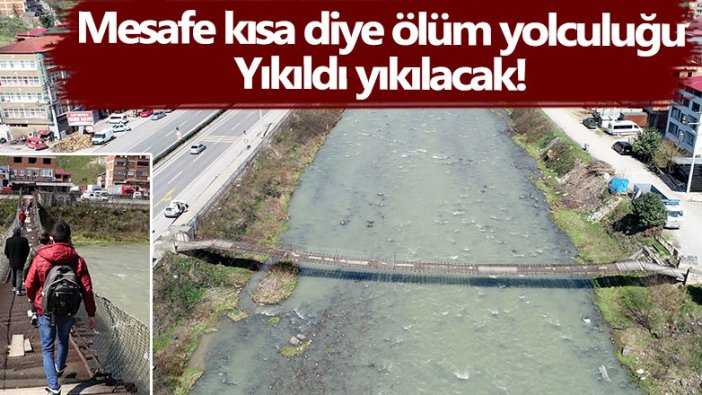 Mesafe kısa diye ölüm yolculuğu! Yıkıldı yıkılacak