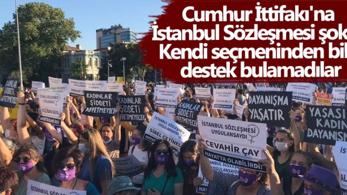 Cumhur İttifakı'na İstanbul Sözleşmesi şoku! Kendi seçmeninden bile destek bulamadılar