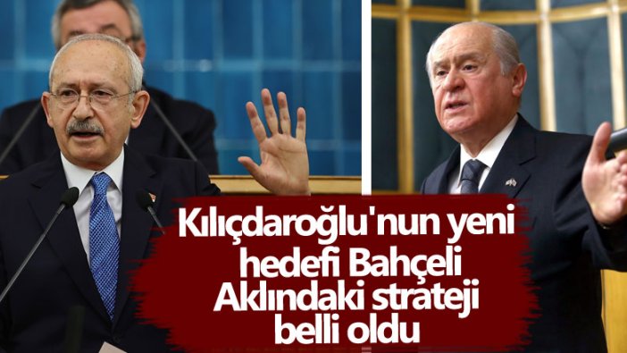 Kemal Kılıçdaroğlu'nun yeni hedefi Devlet Bahçeli! Aklındaki strateji belli oldu 