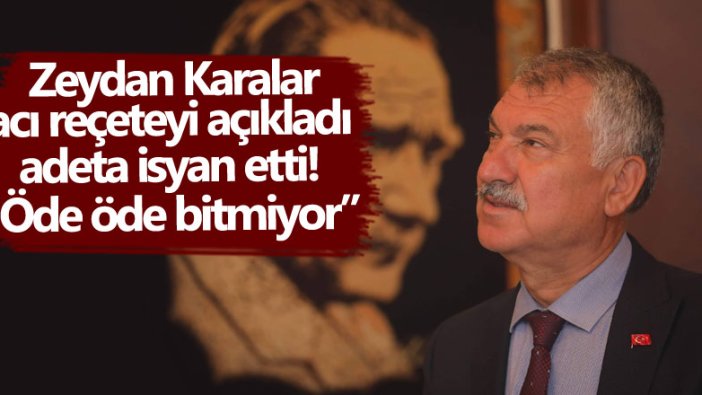 Adana Büyükşehir Belediye Başkanı Zeydan Karalar isyan etti! Öde öde bitmiyor 