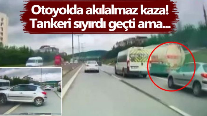 Otoyolda akılalmaz kaza! Tankeri sıyırdı geçti ama...