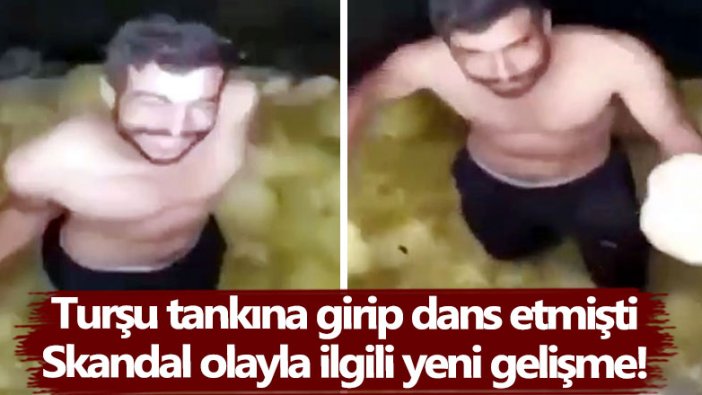 Turşu tankına girip dans etmişti Olayla ilgili yeni gelişme!