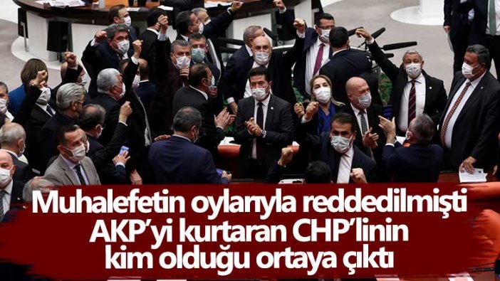 Güvenlik soruşturması teklifi muhalefetin oylarıyla reddedilmişti! AKP’yi kurtaran CHP’linin kim olduğu ortaya çıktı