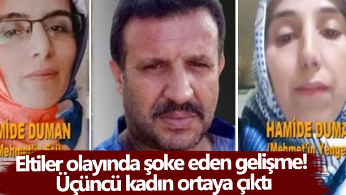 Hamide Duman eltiler olayında şoke eden gelişme! Üçüncü kadın ortaya çıktı