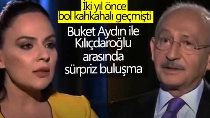 İki yıl önce bol kahkahalı geçmişti! Buket Aydın ile Kılıçdaroğlu arasında sürpriz buluşma