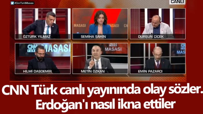 Erdoğan'ı nasıl ikna ettiler! CNN Türk canlı yayınında Metin Özkan'dan olay sözler