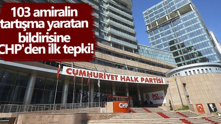 103 amiralin bildirisine CHP'den ilk tepki! 