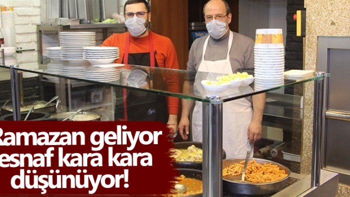 Ramazan geliyor esnaf kara kara düşünüyor! 