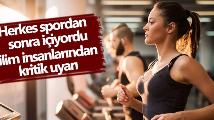 Herkes spordan sonra içiyordu! Bilim insanlarından kritik uyarı