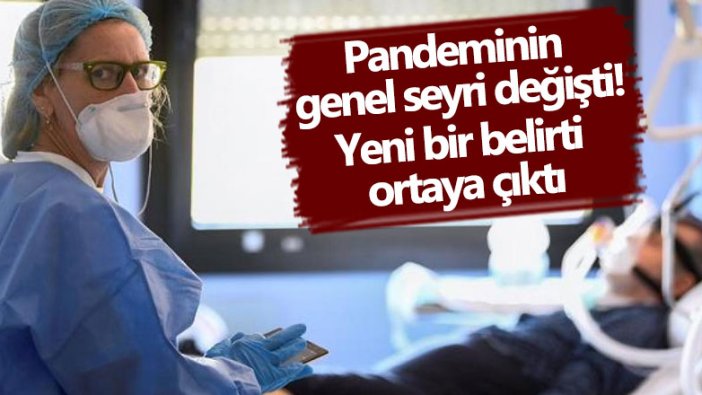 Pandeminin genel seyri değişti! Yeni bir belirti ortaya çıktı