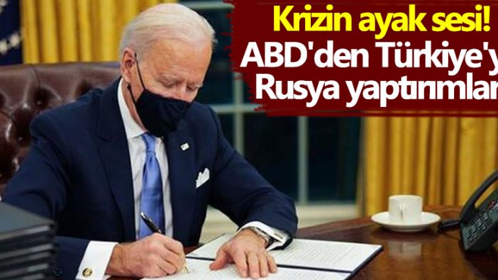 Krizin ayak sesi! ABD'den Türkiye'ye Rusya yaptırımları