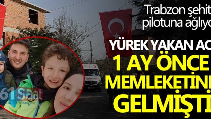 Trabzon şehit Pilot Yüzbaşı Burak Gençcelep'a ağlıyor... Yürek yakan acı