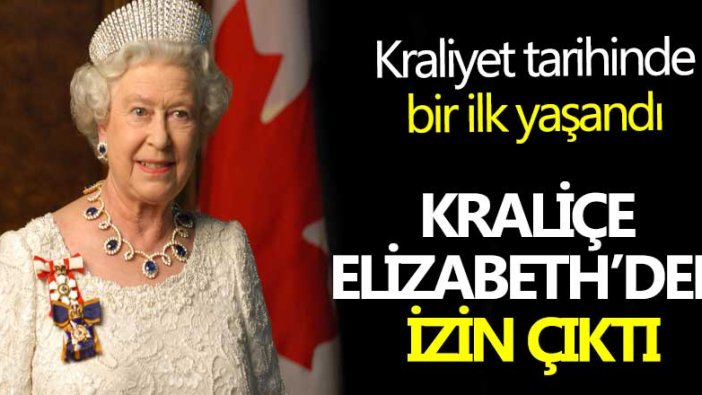 Kraliyet tarihinde bir ilk yaşandı! Kraliçe Elizabeth'ten izin çıktı