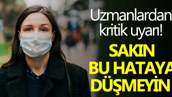 Uzmanlardan kritik uyarı! Aşı olduk diye maskeleri indirmeyin 