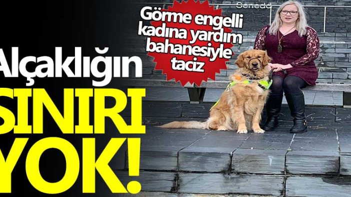 Alçaklığın sınırı yok! Görme engelli kadına yardım bahanesiyle taciz