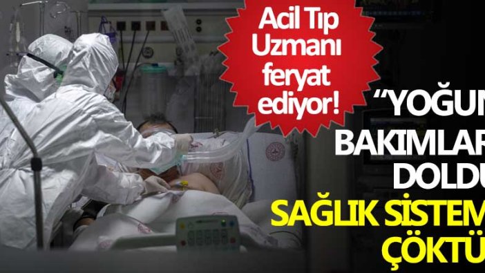 Acil Tıp Uzmanı Dr. Başar Beyoğlu: Yoğun bakımlar doldu, sağlık sistemi çöktü