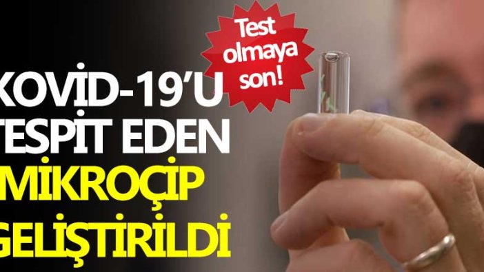 Test olmaya son! Kovid-19'u tespit eden mikroçip geliştirildi 