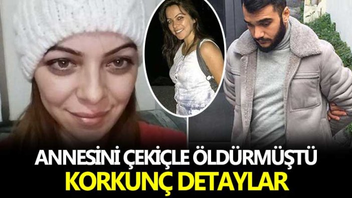 Batuhan Ünal, annesi Melahat İşbir'i çekiçle öldürmüştü! Korkunç detaylar