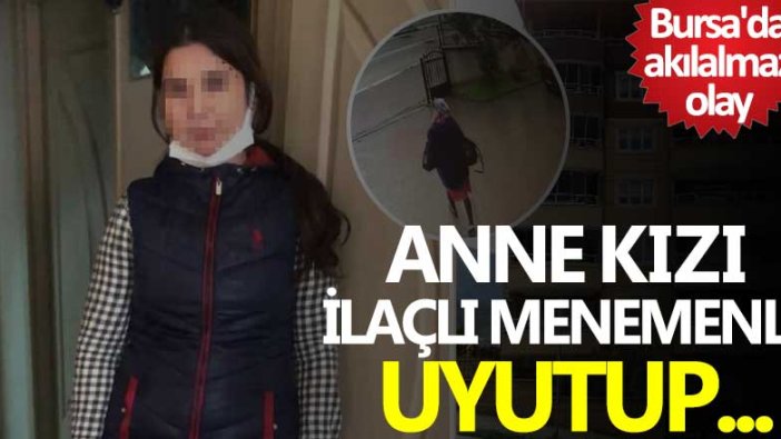 Bursa'da akılalmaz olay! Anne kızı ilaçlı menemenle uyutup...