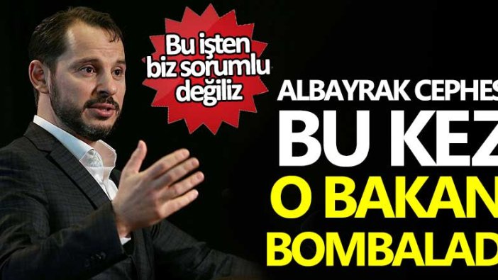 Berat Albayrak cephesi bu kez o bakanı bombaladı! Bu işten biz sorumlu değiliz 