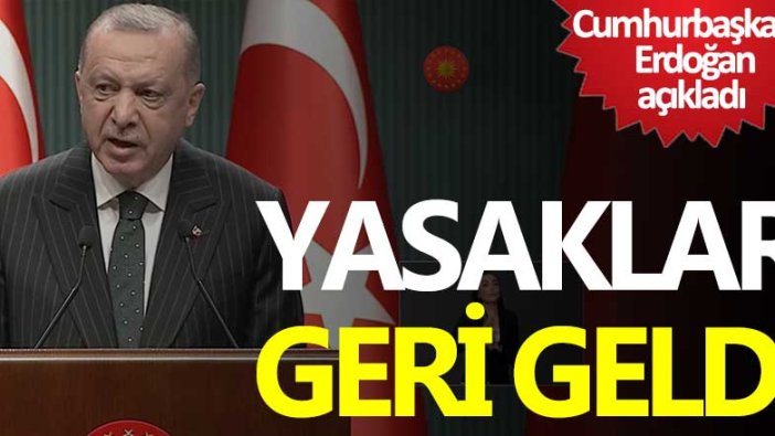 Kritik toplantı bitti! Cumhurbaşkanı Erdoğan açıkladı: Yasaklar geri geldi