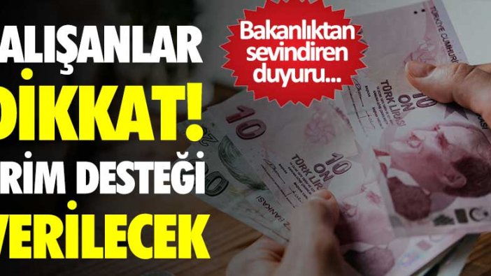 Bakanlıktan sevindiren duyuru... Çalışanlar dikkat! Prim desteği verilecek