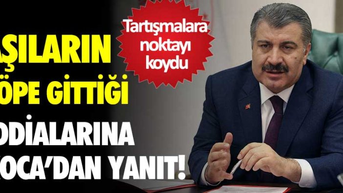 Bakan Fahrettin Koca'dan aşıların çöpe gittiği iddiasına yanıt!