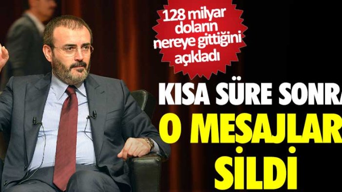 AKP'li Mahir Ünal 128 milyar doların nereye gittiğini açıkladı! Kısa süre sonra o mesajları sildi