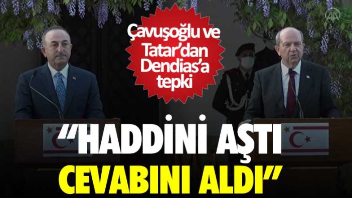 Çavuşoğlu ve Tatar'dan Dendias'a tepki! Haddini aştı cevabını aldı