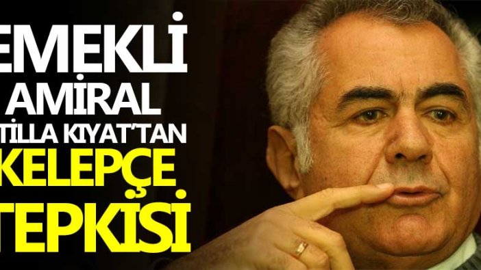 Emekli Amiral Atilla Kıyat’tan kelepçe tepkisi