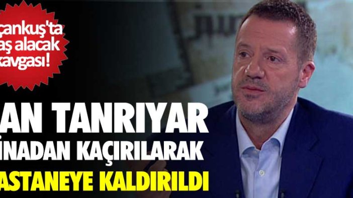 Uçankuş'ta flaş alacak kavgası! Can Tanrıyar binadan kaçırılarak hastaneye kaldırıldı