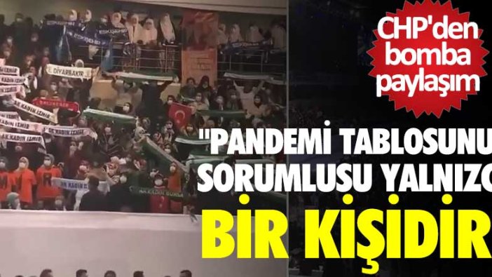 CHP'den bomba paylaşım: Pandemi tablosunun sorumlusu yalnızca bir kişidir