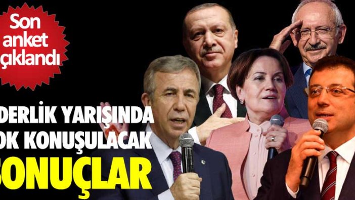 Son anket açıklandı! Liderler yarışında çok konuşulacak sonuçlar