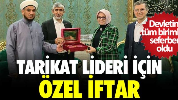 Devletin tüm birimleri seferber oldu! Tarikat lideri için özel iftar