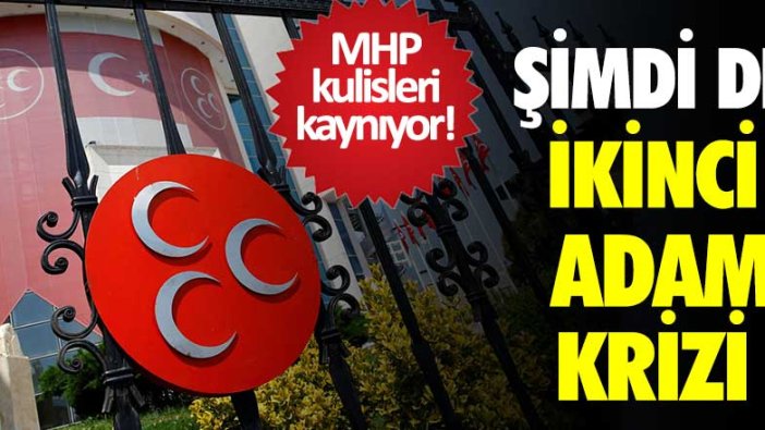 MHP kulisleri kaynıyor! Şimdi de ikinci adam krizi 