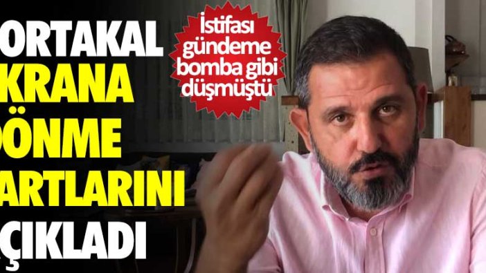 Fatih Portakal ekrana dönme şartlarını açıkladı