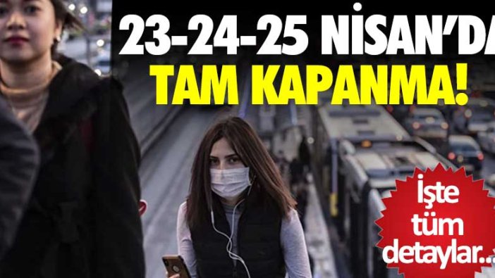 İçişleri Bakanlığı'ndan 23 Nisan'da kapanma kararı