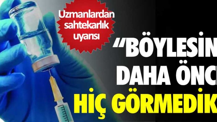 Uzmanlardan sahtekarlık uyarısı: Böylesini daha önce hiç görmedik