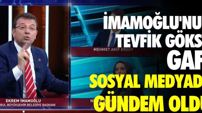 Ekrem İmamoğlu'nun Tevfik Göksu gafı sosyal medyada gündem oldu