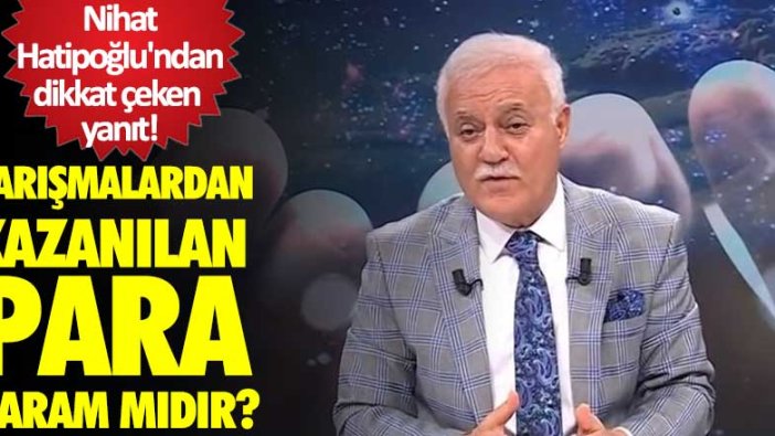 Nihat Hatipoğlu'ndan "Yarışmalardan kazanılan para haram mıdır?" sorusuna yanıt