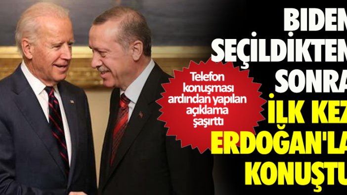 Biden seçildikten sonra ilk kez Erdoğan'la konuştu