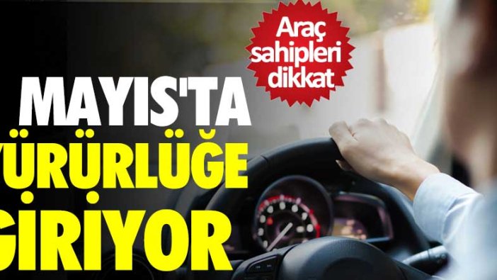 Araç sahipleri dikkat! 1 Mayıs'ta yürürlüğe giriyor