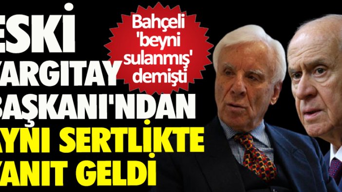 Eski Yargıtay Başkanı'ndan Bahçeli'ye sert yanıt