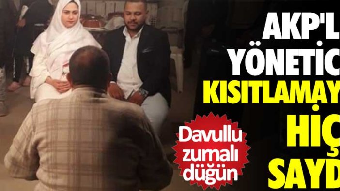 AKP'li yönetici kısıtlamayı hiçe saydı! İzmir'de davullu zurnalı düğün