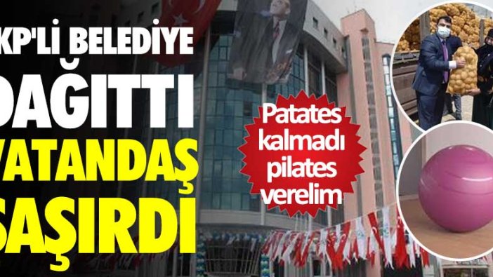 AKP'li Dilovası Belediyesi dağıttı vatandaş şaşırdı: Patates kalmadı pilates verelim