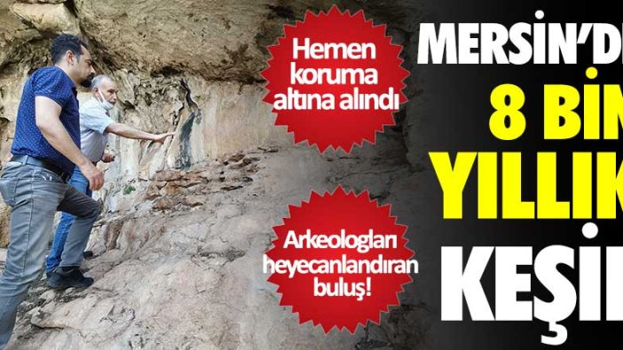 Mersin'de 8 bin yıllık keşif! Arkeologlar heyecanlandırdı