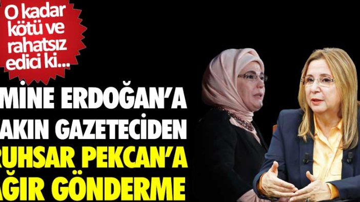 Emine Erdoğan'a yakın gazeteci Sibel Eraslan'dan Ruhsar Pekcan'a ağır gönderme 