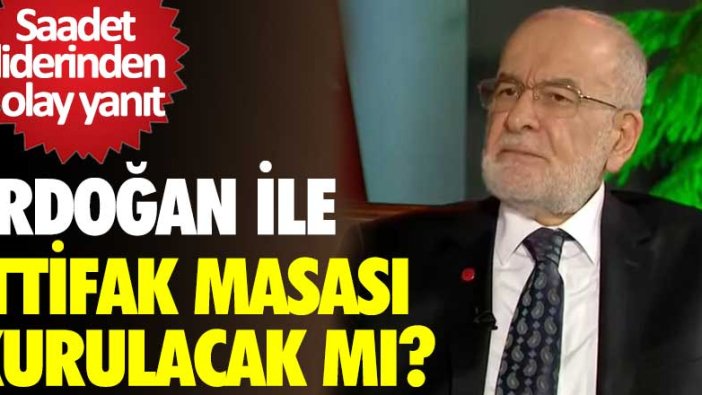 Erdoğan ile ittifak masası kurulacak mı? Temel Karamollaoğlu'ndan olay yanıt 