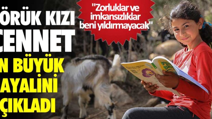 Muğla'da konargöçer bir yaşam süren Yörük kızı Cennet, okuma azmiyle takdir topladı